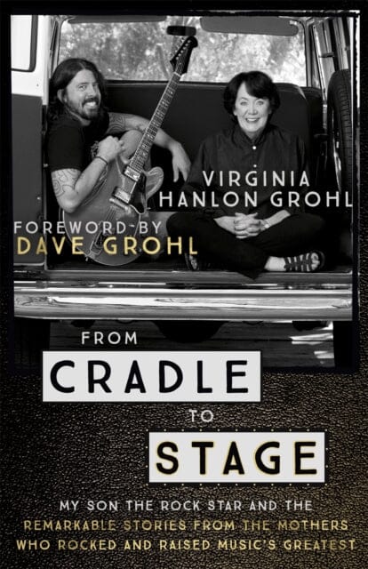 From Cradle to Stage by Virginia Hanlon Grohl Extended Range Hodder & Stoughton