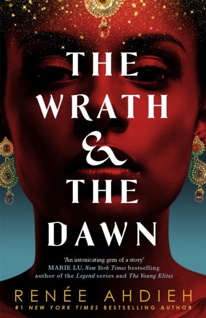 The Wrath and the Dawn: The Wrath and the Dawn Book 1 by Renee Ahdieh Extended Range Hodder & Stoughton