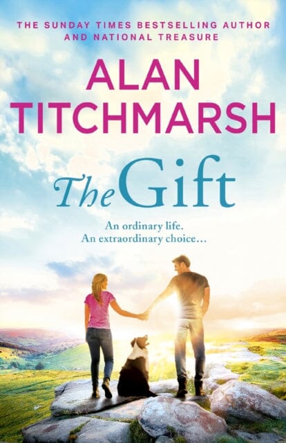 The Gift : The perfect uplifting read for Spring 2023 from the bestseller and national treasure Alan Titchmarsh Extended Range Hodder & Stoughton