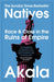 Natives: Race and Class in the Ruins of Empire by Akala Extended Range John Murray Press