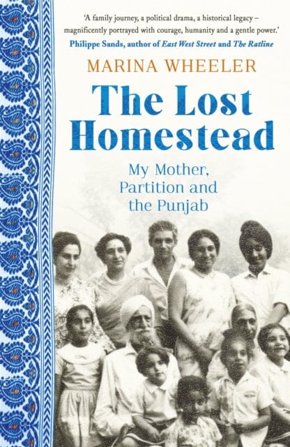 The Lost Homestead: My Mother, Partition and the Punjab by Marina Wheeler Extended Range Hodder & Stoughton