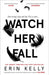 Watch Her Fall by Erin Kelly Extended Range Hodder & Stoughton
