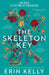 The Skeleton Key : A family reunion ends in murder; the Sunday Times top ten bestseller (2023) by Erin Kelly Extended Range Hodder & Stoughton