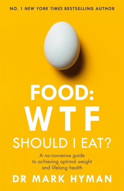 Food: WTF Should I Eat? by Mark Hyman Extended Range Hodder & Stoughton