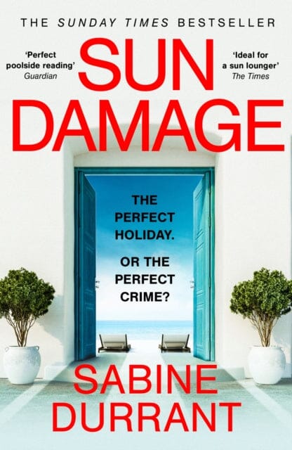 Sun Damage : The most suspenseful crime thriller of 2023 from the Sunday Times bestselling author of Lie With Me - 'perfect poolside reading' The Guardian by Sabine Durrant Extended Range Hodder & Stoughton
