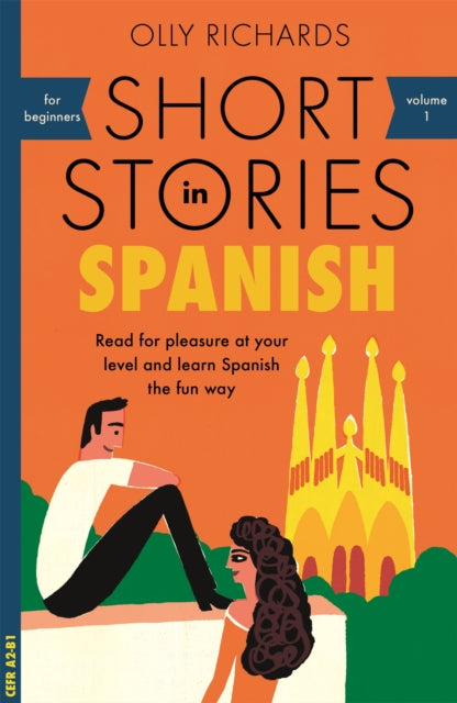 Short Stories in Spanish for Beginners by Olly Richards Extended Range John Murray Press