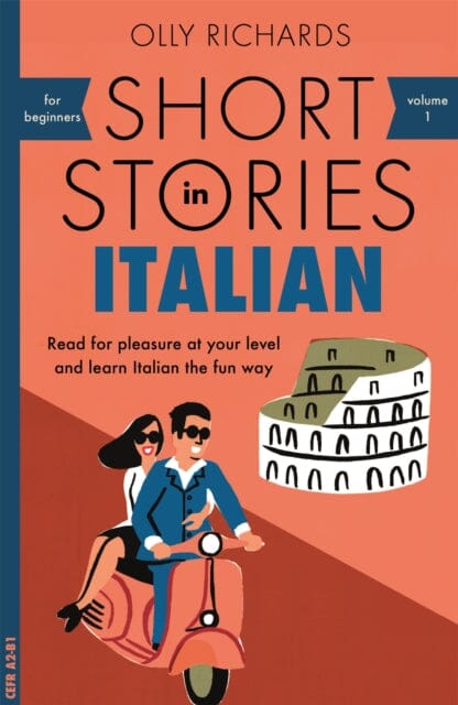 Short Stories in Italian for Beginners by Olly Richards Extended Range John Murray Press