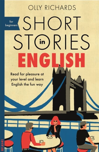 Short Stories in English for Beginners : Read for pleasure at your level, expand your vocabulary and learn English the fun way! Extended Range John Murray Press