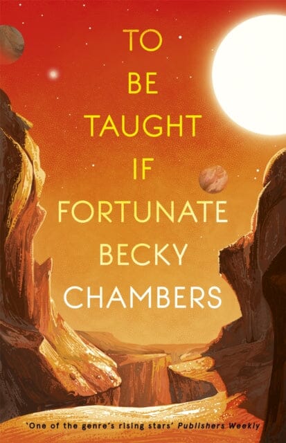 To Be Taught, If Fortunate: A Novella by Becky Chambers Extended Range Hodder & Stoughton