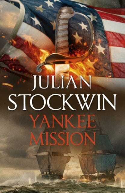 Yankee Mission: Thomas Kydd 25 by Julian Stockwin Extended Range Hodder & Stoughton