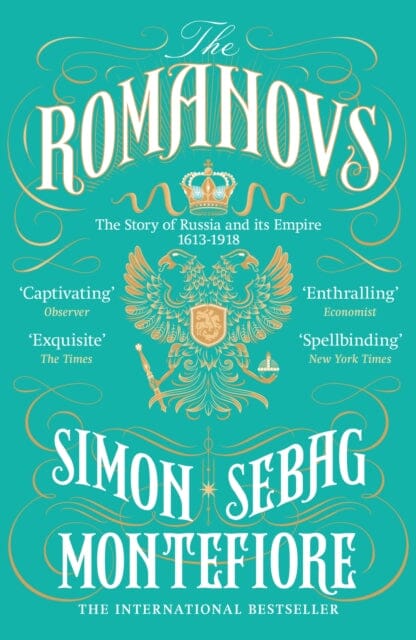 The Romanovs: The Story of Russia and its Empire 1613-1918 by Simon Sebag Montefiore Extended Range Orion Publishing Co