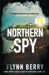 Northern Spy by Flynn Berry Extended Range Orion Publishing Co