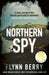 Northern Spy by Flynn Berry Extended Range Orion Publishing Co