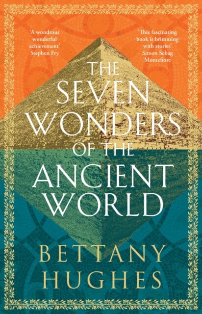 The Seven Wonders of the Ancient World by Bettany Hughes Extended Range Orion Publishing Co