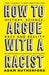 How to Argue With a Racist: History, Science, Race and Reality by Adam Rutherford Extended Range Orion Publishing Co
