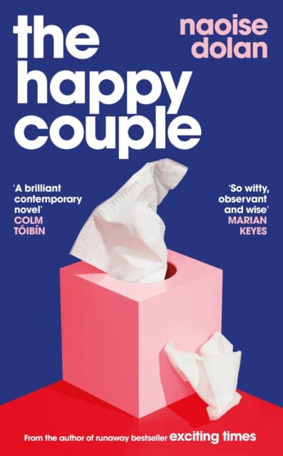 The Happy Couple : A sparkling story of modern love from the bestselling author of EXCITING TIMES by Naoise Dolan Extended Range Orion Publishing Co