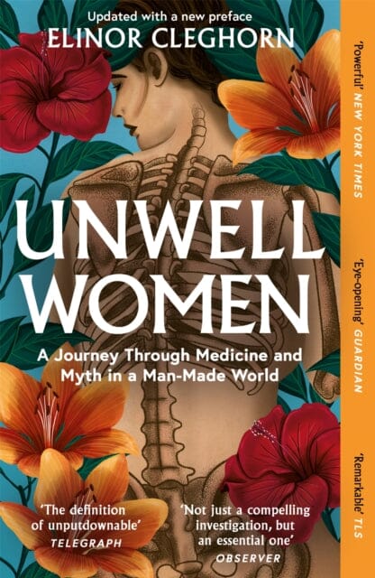 Unwell Women: A Journey Through Medicine and Myth in a Man-Made World by Elinor Cleghorn Extended Range Orion Publishing Co