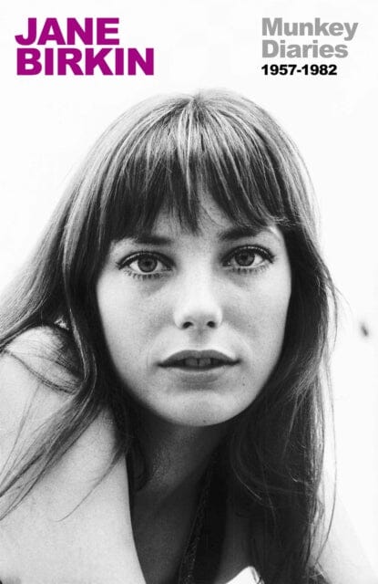 Munkey Diaries : The extraordinary early years of an international icon by Jane Birkin Extended Range Orion Publishing Co