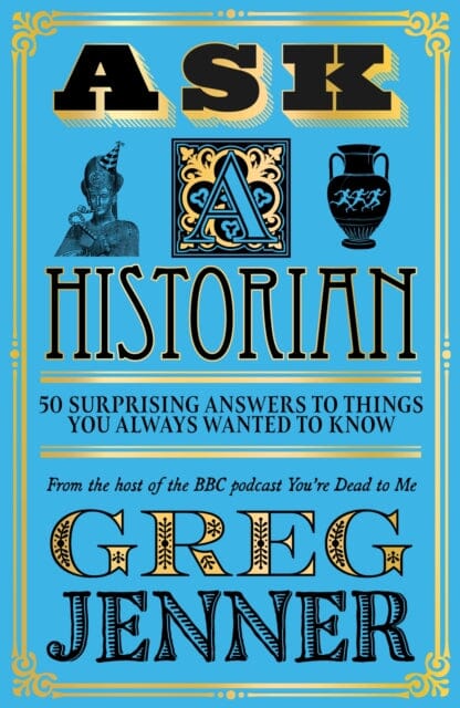 Ask A Historian : 50 Surprising Answers to Things You Always Wanted to Know Extended Range Orion Publishing Co