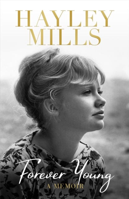 Forever Young: A Memoir by Hayley Mills Extended Range Orion Publishing Co
