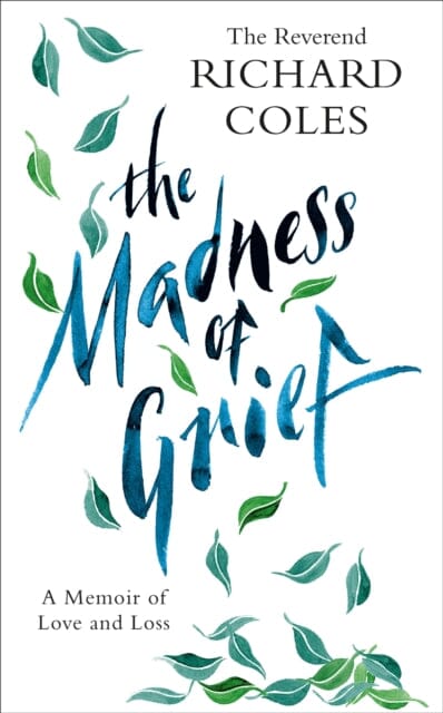 The Madness of Grief: A Memoir of Love and Loss by Reverend Richard Coles Extended Range Orion Publishing Co