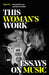 This Woman's Work: Essays on Music by Various Extended Range Orion Publishing Co