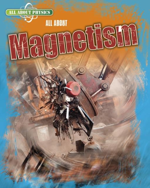 All About Magnetism Popular Titles Capstone Global Library Ltd