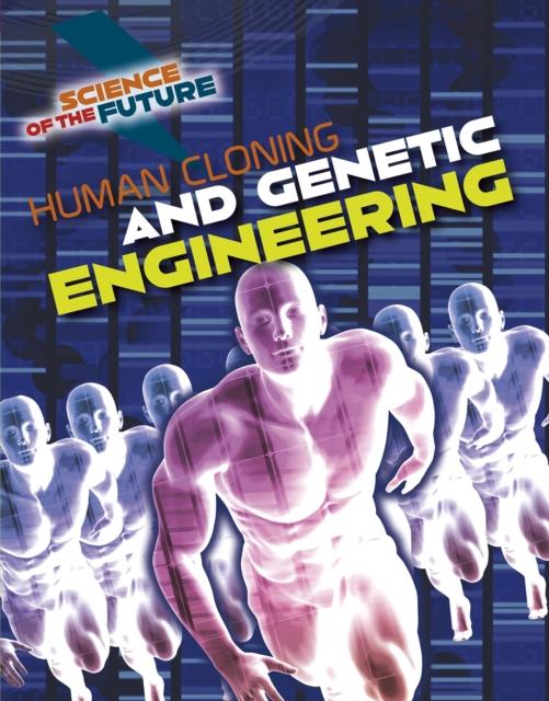 Human Cloning and Genetic Engineering Popular Titles Capstone Global Library Ltd