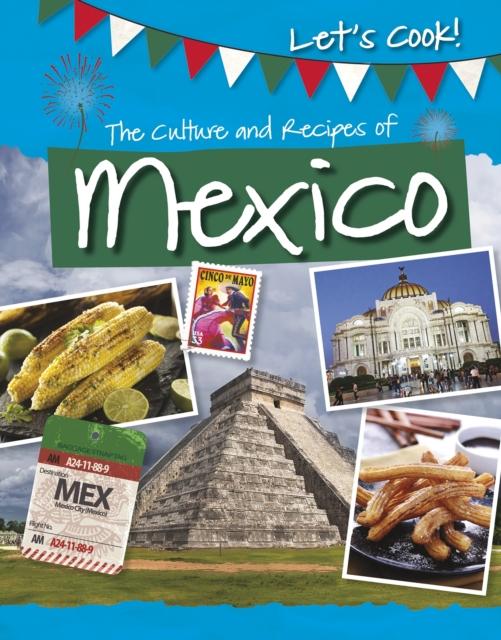 The Culture and Recipes of Mexico Popular Titles Capstone Global Library Ltd