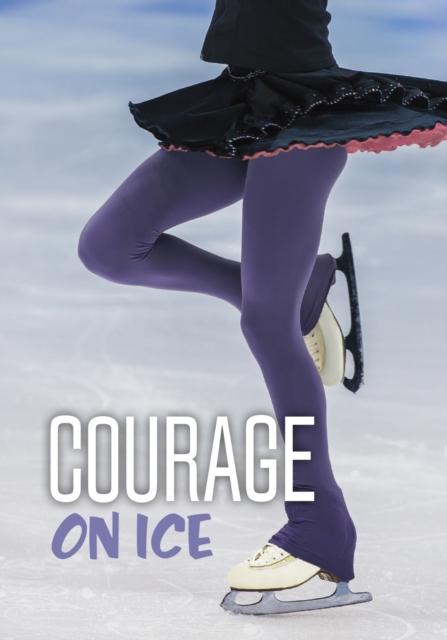 Courage on Ice Popular Titles Capstone Global Library Ltd