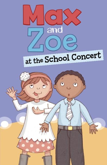 Max and Zoe at the School Concert Popular Titles Capstone Global Library Ltd