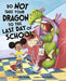 Do Not Take Your Dragon to the Last Day of School Popular Titles Capstone Global Library Ltd