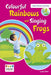 Colourful Rainbows and Singing Frogs : Level 1 Popular Titles Capstone Global Library Ltd