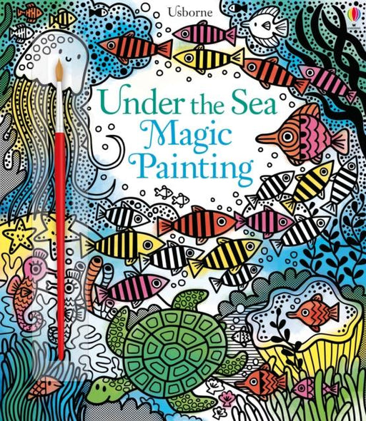 Under the Sea Magic Painting Popular Titles Usborne Publishing Ltd