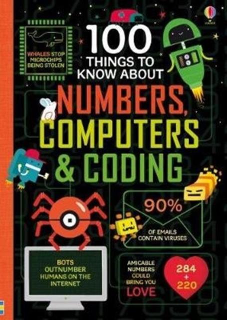 100 Things to Know About Numbers, Computers & Coding Popular Titles Usborne Publishing Ltd