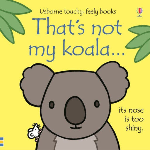 That's not my koala... by Fiona Watt Extended Range Usborne Publishing Ltd