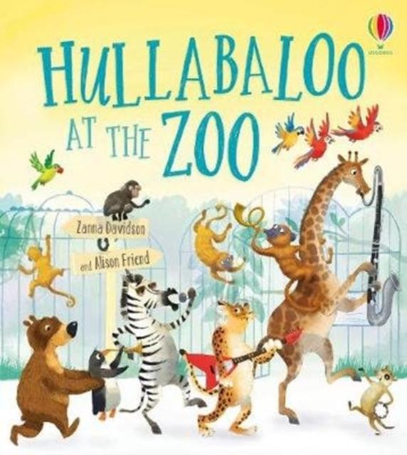 Hullabaloo at the Zoo Popular Titles Usborne Publishing Ltd