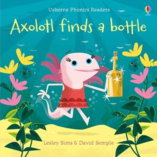 Axolotl Finds a Bottle Popular Titles Usborne Publishing Ltd