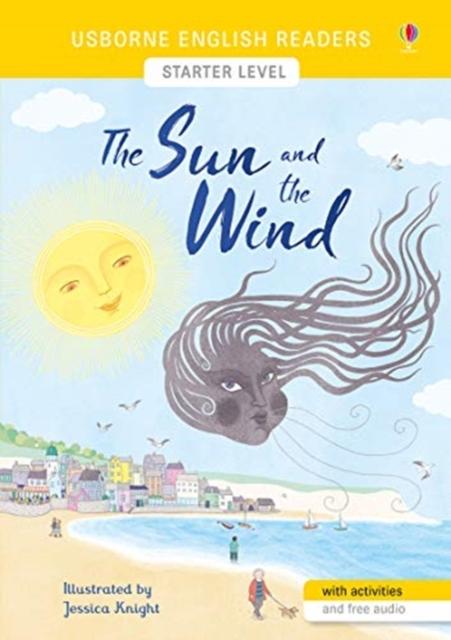 The Sun and the Wind Popular Titles Usborne Publishing Ltd