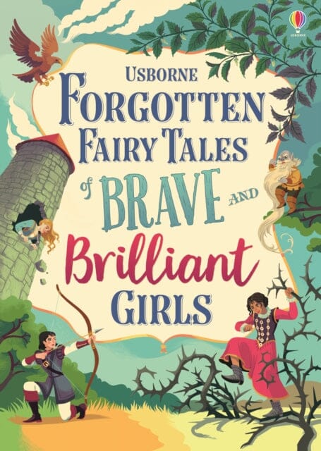 Forgotten Fairy Tales of Brave and Brilliant Girls by Rosie Dickins Extended Range Usborne Publishing Ltd