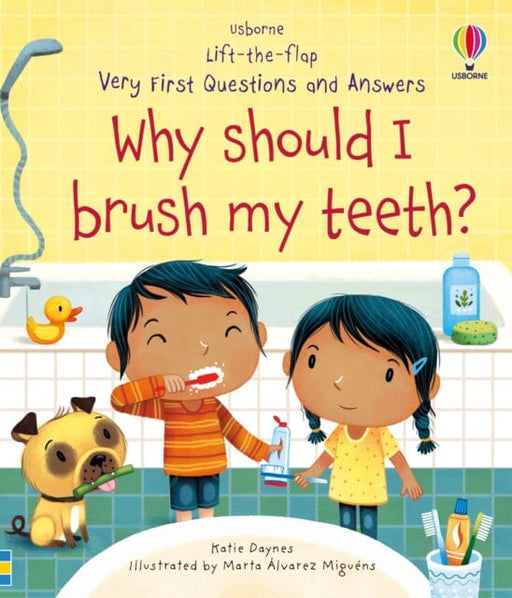 Very First Questions and Answers Why Should I Brush My Teeth? by Katie Daynes Extended Range Usborne Publishing Ltd
