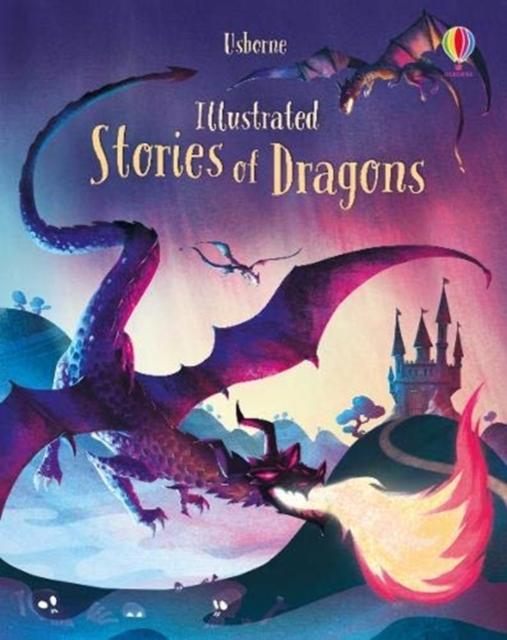 Illustrated Stories of Dragons Popular Titles Usborne Publishing Ltd