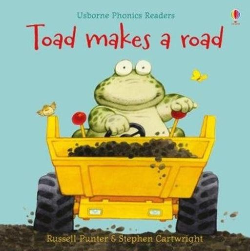 Toad Makes a Road Popular Titles Usborne Publishing Ltd