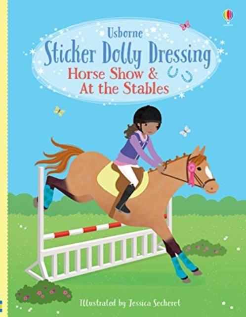 Sticker Dolly Dressing Horse Show and At the Stables Popular Titles Usborne Publishing Ltd