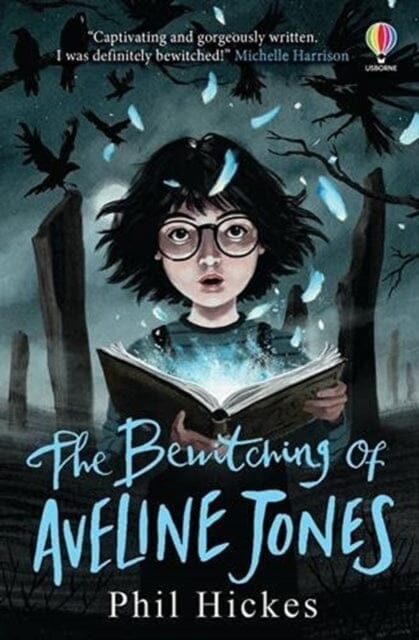 The Bewitching of Aveline Jones: The second spellbinding adventure in the Aveline Jones series by Phil Hickes Extended Range Usborne Publishing Ltd