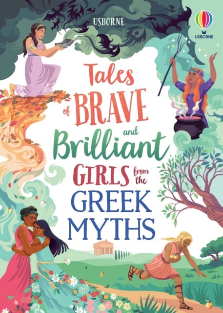 Tales of Brave and Brilliant Girls from the Greek Myths Extended Range Usborne Publishing Ltd