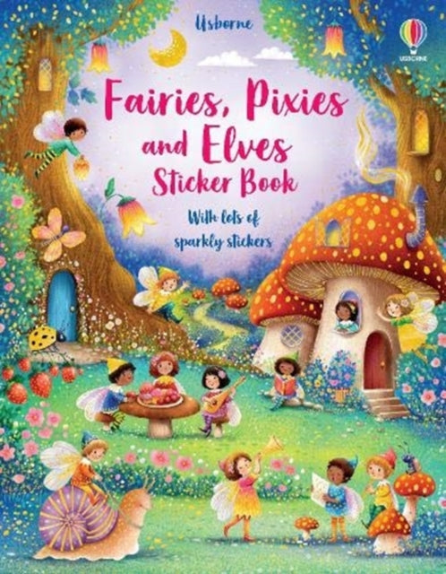 Fairies, Pixies and Elves Sticker Book by Fiona Watt Extended Range Usborne Publishing Ltd