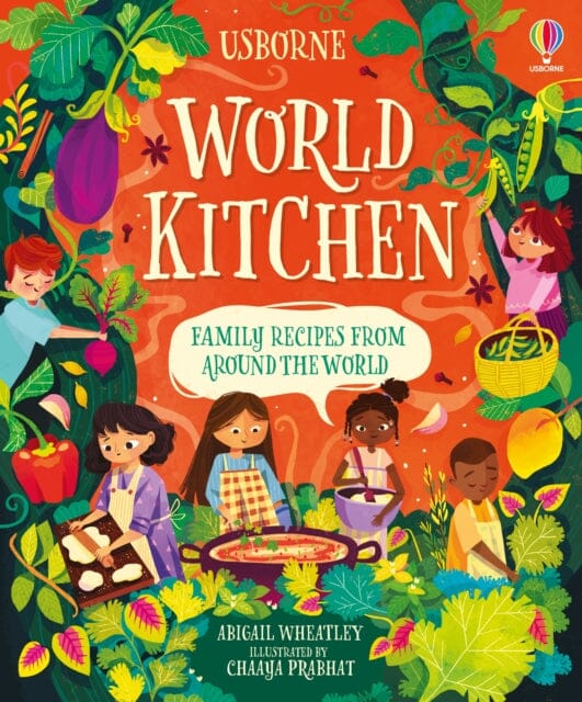 World Kitchen : A Children's Cookbook by Abigail Wheatley Extended Range Usborne Publishing Ltd