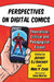 Perspectives on Digital Comics : Theoretical, Critical, and Pedagogical Essays by Jeffrey SJ Kirchoff Extended Range McFarland & Co Inc