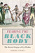 Fearing the Black Body: The Racial Origins of Fat Phobia by Sabrina Strings Extended Range New York University Press